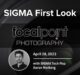SIGMA First Look at Focal Point Photography